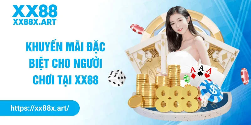 Khuyến mãi đặc biệt cho người chơi tại XX88
