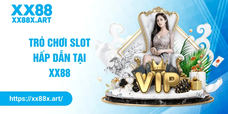 Trò chơi slot hấp dẫn tại XX88